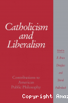 Catholicism and Liberalism : Contributions to American Public Philosophy