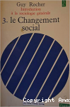Introduction à la sociologie générale. 3. Le Changement social