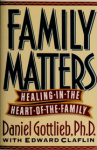 Family Matters. Healing in the Heart of the Family