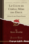 Le culte de Cybèle mère des dieux à  Rome et dans l'empire romain