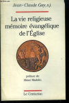 La vie religieuse, mémoire évangélique de l'Eglise