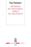 Détresse du politique, force du religieux