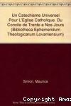 Un Catéchisme universel pour l'Eglise catholique du Concile de Trente à nos jours