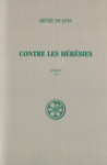 Contre les hérésies. Livre IV. Edition critique d'après les versions arménienne et latine. Tome II. Texte et traduction