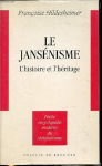 Le jansénisme. L'histoire et l'héritage