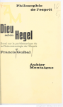 Dieu selon Hegel. Essai sur la problématique de la Phénoménologie de l'Esprit