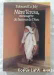 Mère Teresa, messagère de l'amour de Dieu