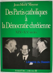 Des partis catholiques à la démocratie chrétienne (XIXè-XXè siècles)