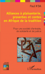 Alliances à plaisanterie, proverbe et contes en Afrique de la tradition