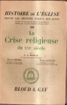 La Crise religieuse du XVIe siècle. Vol.16